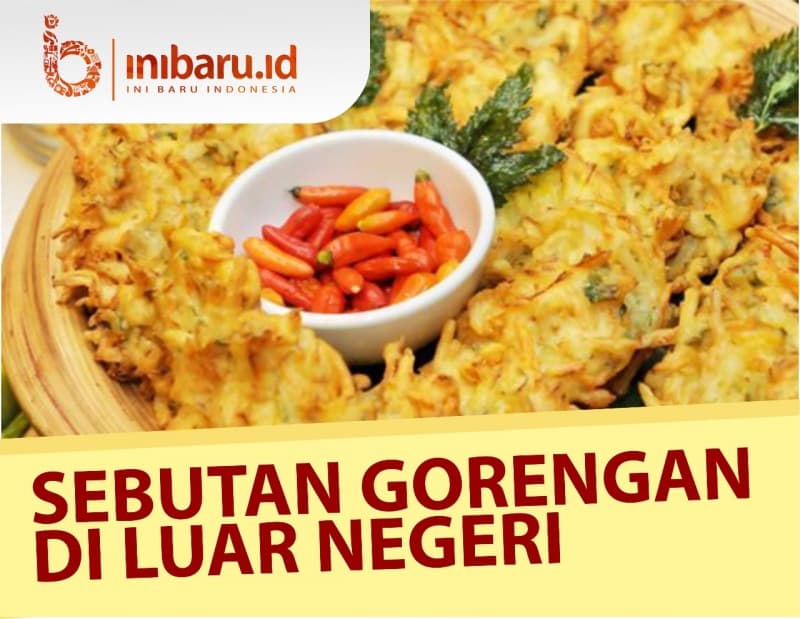 Gorengan dan sebutannya di luar negeri. (Inibaru.id/Nafis)