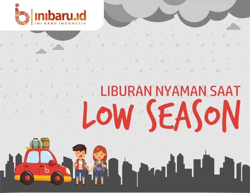 Tips Liburan Nyaman Saat Low Season