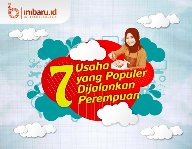 Ini Dia 7 Usaha yang Populer Dijalankan Perempuan