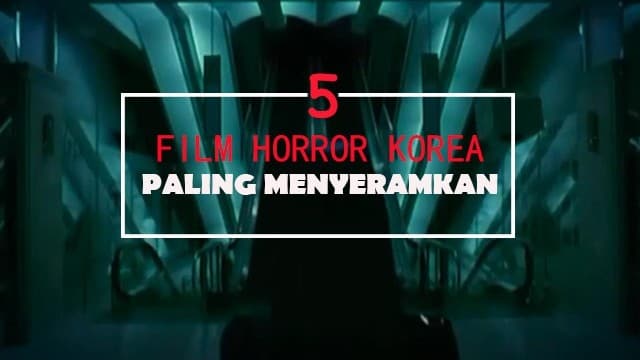 5 Film horor Korea Selatan. (Vidio.com)